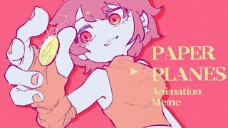 PAPER PLANES || animation meme