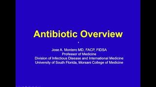 Overview of Antibiotic Use -- Jose Montero, MD