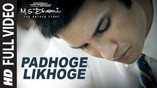 PADHOGE LIKHOGE Full Video Song | M.S. DHONI -THE UNTOLD STORY |Sushant Singh Rajput, Disha Patani