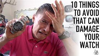 Wristwatch Essentials - 10 Everyday Things That Damage Your Watch - How To Avoid & Fix It - (WWT#81)