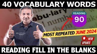 Reading Fill in the Blanks JUNE 2024 | 40 Vocabulary | Edutrainex PTE