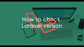 How to check Laravel version ?