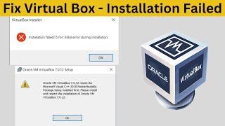 Installation Failed! Error: Fatal Error During Installation | Fix Virtual Box Installation Failed