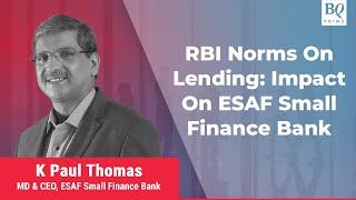 RBI Norms On Lending: Impact On ESAF Small Finance Bank | BQ Prime