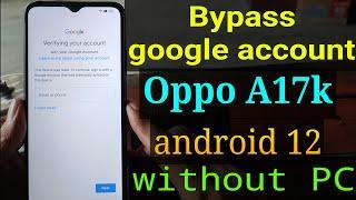 FRP Bypass Oppo A17k Without PC || Oppo A17k Google Account Bypass
