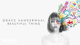 Grace VanderWaal - Beautiful Thing (Audio)