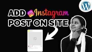 How to Add Instagram Feed on your WordPress Website | Embed Insta Post on Your Blog