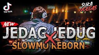 DJ JEDAG JEDUG X SLOWMO REBORN NGEGAS !! TIKTOK VIRAL ( JUNGLE DUTCH EXTRA FULL BASS 2021 )