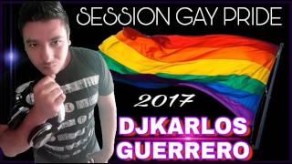 La mejor musica circuit 2017 (session gay pride) Djkarlos Guerrero