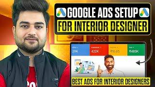 How To Generate 200+ Interior Design Leads In Less Than 30 Days Using Google Ads In 2025?