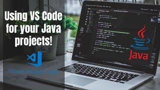 How to use VS Code for Java projects - Tutorial and Demonstration