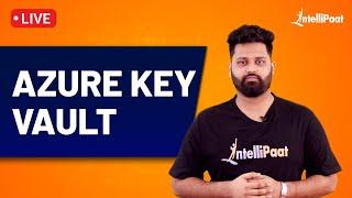 Azure Key Vault | Azure Key Vault Tutorial | Azure Key Vault For Beginners | Intellipaat