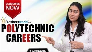 CAREERS IN POLYTECHNIC - Diploma,B.E,B.Tech,Engineering,Job Opportunities