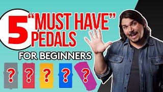 5 Must Have Pedals for Beginners
