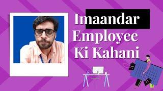 If Employees Were Honest | Imaandar Employee | Satish Ray