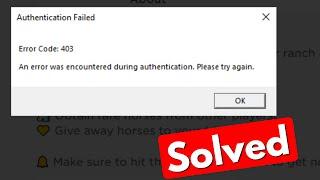 Fix roblox authentication failed error code 403 an error was encountered during authentication