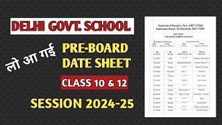 PRE BOARD DATE SHEET 2024-25 OUT । CLASS 10 &12 PRE BOARD DATE SHEET FOR DELHI GOVT SCHOOL