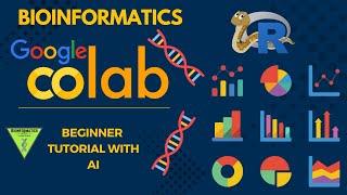 Bioinformatics in Google Colab: Beginner Tutorial with AI