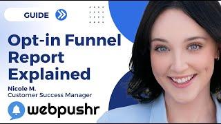 Decoding the Opt-In Funnel Report with Webpushr!