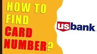 How to find US Bank card number?