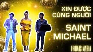 Xin Được Cùng Người & Saint Michael - Duy Zuno, Dật Hanh, Lý Hoàng Kim | Thomas Maria