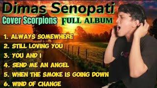 DIMAS SENOPATI - ALWAYS SOMEWHERE - STILL LOVING YOU || COVER SCORPIONS FULL ALBUM 2024