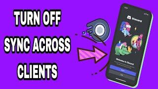 How To Turn Off Sync Across Clients On Discord App