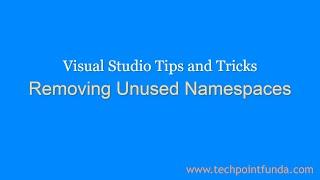 Removing Unused Namespaces | Visual Studio Tips and Tricks #techpointfundamentals