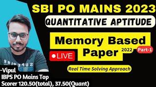 SBI PO Mains MEMORY BASED PAPER 2022 | Quant All 30 Questions- Best Approach by Vipul