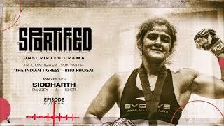 Sportified : Episode 3 : In Conversation with "The Indian Tigeress" Ritu Phogat