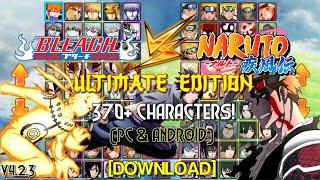 Bleach VS Naruto ULTIMATE EDITION 370+ CHARACTERS (PC & Android) [DOWNLOAD]
