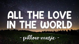 All The Love In The World - The Corrs (Lyrics) 