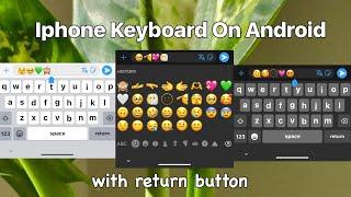 IPhone Keyboard For Android With Sound | IPhone Keyboard With IOS 16.4 Emojis
