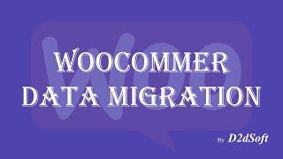 How to migrate data from ShopSite to WooCommerce with Data Migration Service - D2dSoft