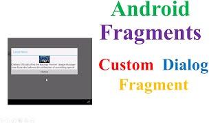 Android Fragments -  Custom Dialog Fragment