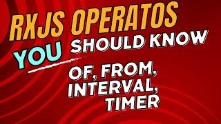 Master RxJS Creation Operators of, from, interval, timer | RxJS and Angular Tutorial