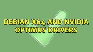 Debian x64 and Nvidia optimus drivers