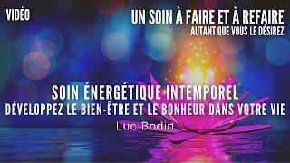 Soin Énergétique Intemporel - Développez le Bien-être et le Bonheur dans votre Vie