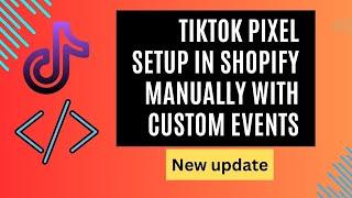 Tiktok pixel setup shopify manually with custom events, tik tok pixel install 2024