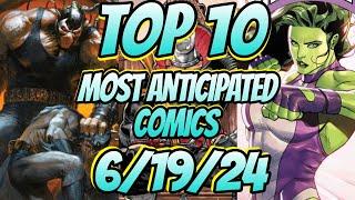 Top 10 Most Anticipated NEW Comic Books For 6/19/24