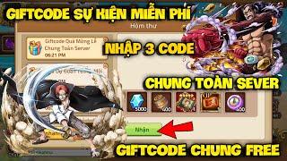 Giftcode Huyền Thoại Hải Tặc - Nhập 3 Code Chung Miễn Phí - Nhận Quà Sự Kiện Mới Nhất Cực Ngon