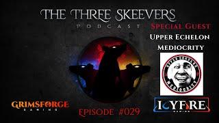 ESO (The Three Skeevers Podcast) Ep.029 - Special Guest Upper Echelon Mediocrity! #ESO​​​​​ #Podcast