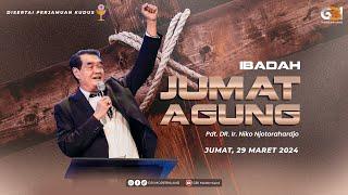 GBI Modernland Ibadah Jumat Agung - 29 Maret 2024 | Pdt. DR. Ir. Niko Njotorahardjo