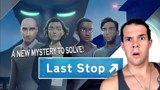 A NEW MYSTERY TO SOLVE! - Last Stop [Walkthrough] #1
