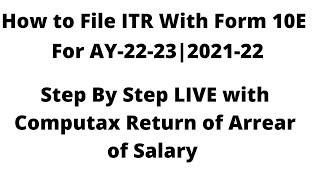 File Form 10E with  ITR | Relief of Salary Arrear for AY 2022-23