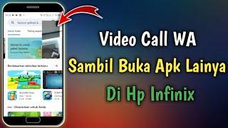 Cara Video Call WhatsApp Sambil Buka Aplikasi Lain Di Hp Infinix