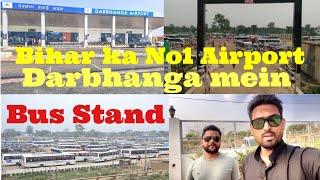 Darbhanga Airport ️ and Bus Stand  Full Tour | Bihar mein No1 Airport Darbhanga ka ho gya hai