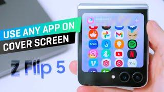 Use any app on Samsung Galaxy Z Flip 5 COVER SCREEN hack with Good Lock