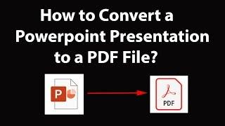 How to Convert a Powerpoint Presentation to a PDF File?