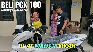 NIKAH MAHARNYA PCX 160 KANG MAS BRO | JADI NGIRI NIH PENGEN NIKAH LAGI WKWKWK